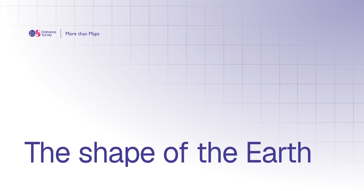 The shape of the Earth | More than Maps