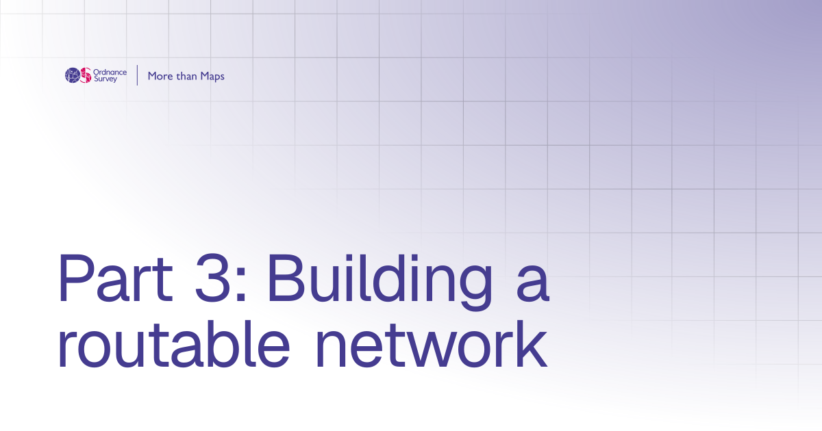 Part 3: Building a routable network | More than Maps