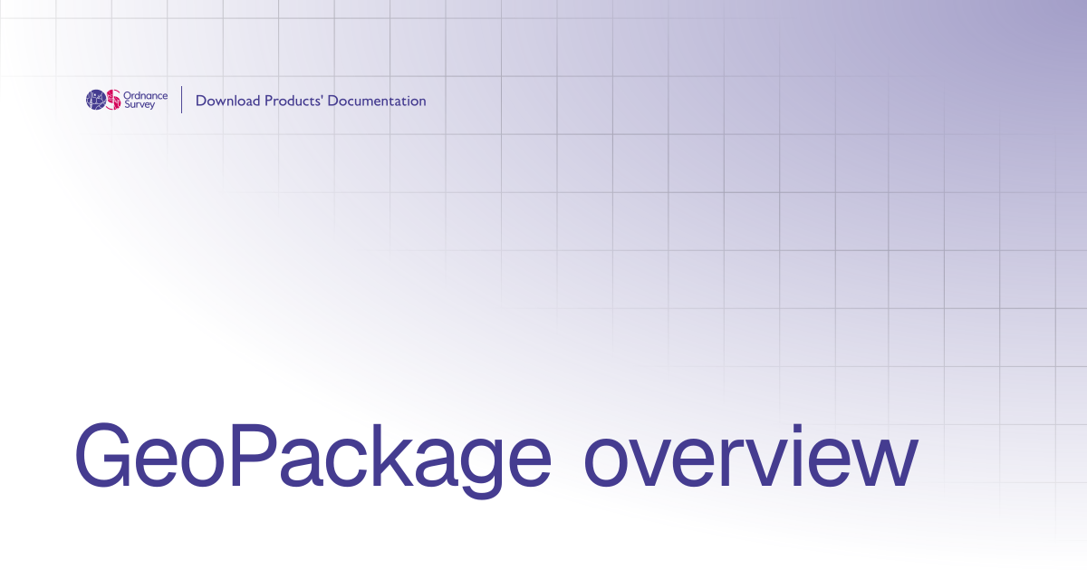 GeoPackage overview | OS Download Products' Documentation