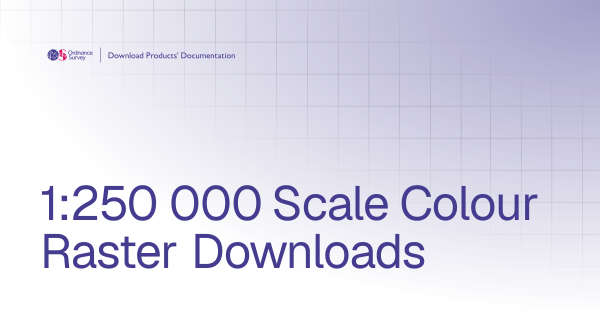 1:250 000 Scale Colour Raster Downloads | OS Download Products ...