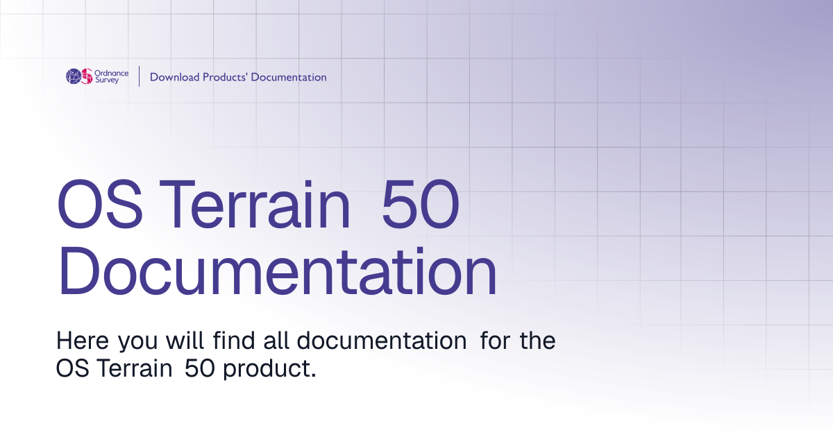 OS Terrain 50 Documentation | OS Download Products' Documentation