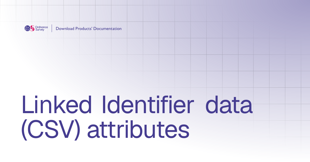 Linked Identifier data (CSV) attributes | OS Download Products ...