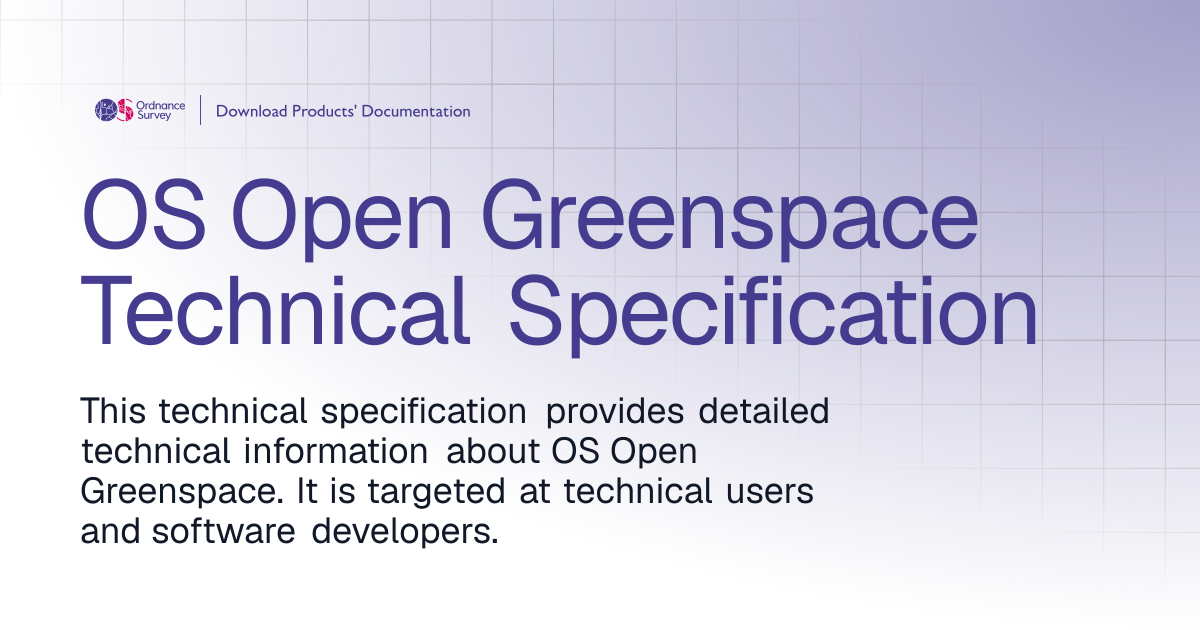 OS Open Greenspace Technical Specification | OS Download Products ...