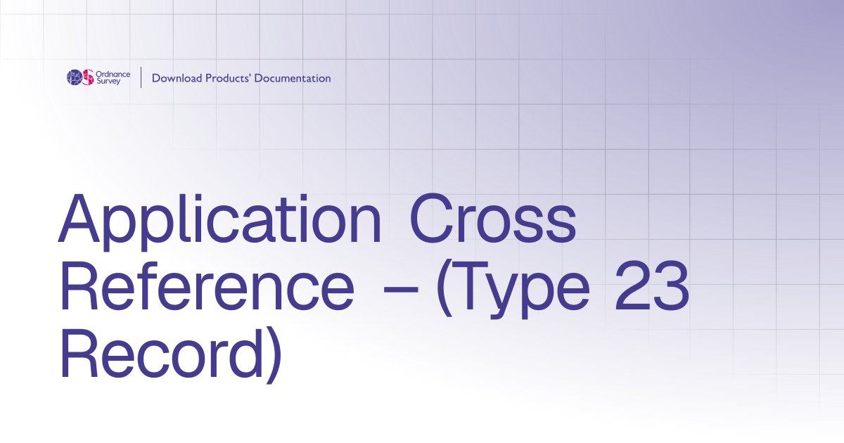 Application Cross Reference – (Type 23 Record) | OS Download Products ...