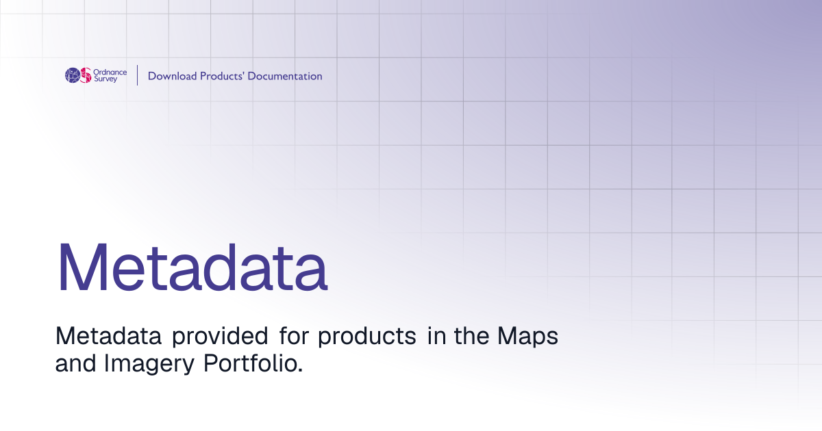 Metadata | OS Download Products' Documentation