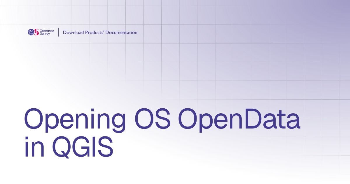 Opening OS OpenData in QGIS | OS Download Products' Documentation