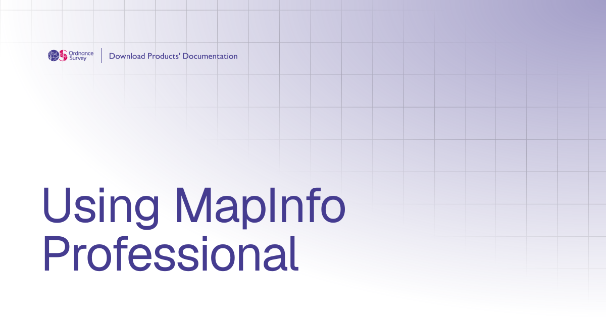 Using MapInfo Professional | OS Download Products' Documentation
