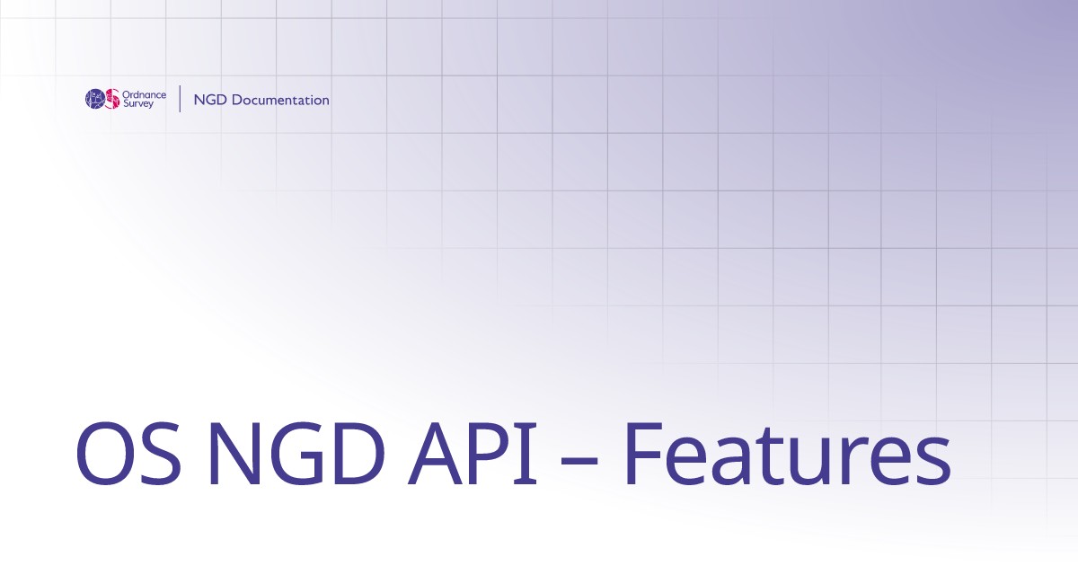 OS NGD API – Features | OS National Geographic Database