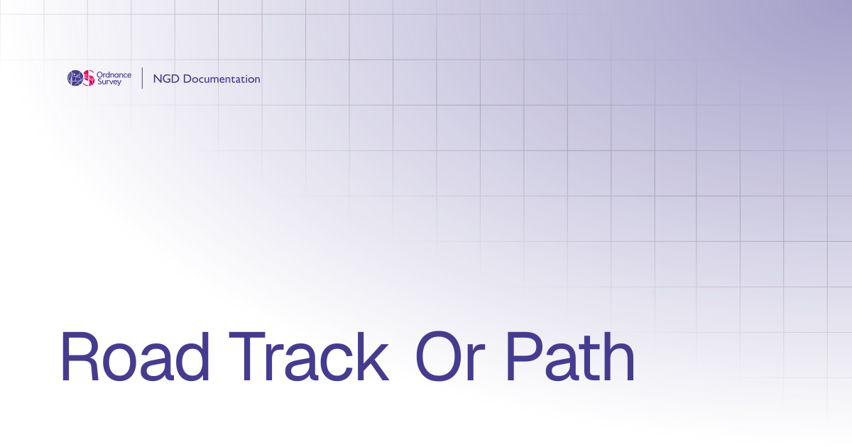 Road Track Or Path | OS National Geographic Database