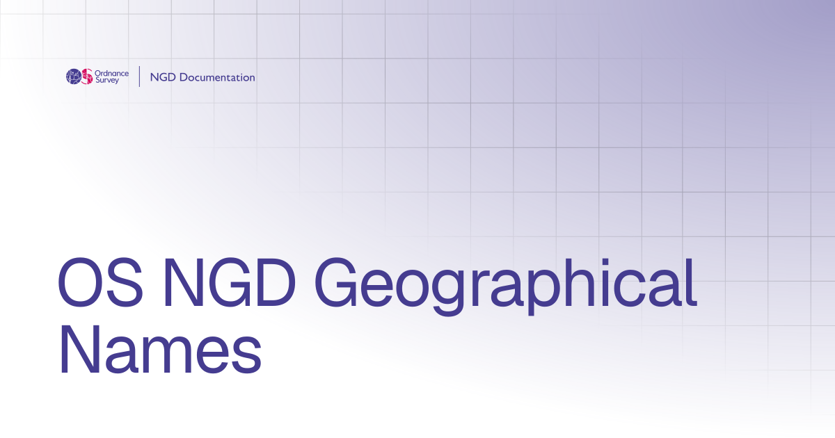 OS NGD Geographical Names | OS National Geographic Database